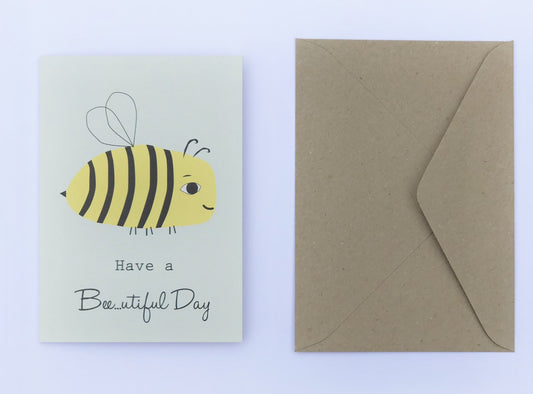 Greeting Card - Have a Bee...utiful Day