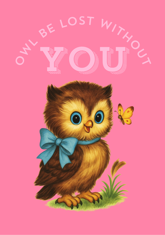 Greeting Card - Vintage Kitsch - Owl Be Lost Without you