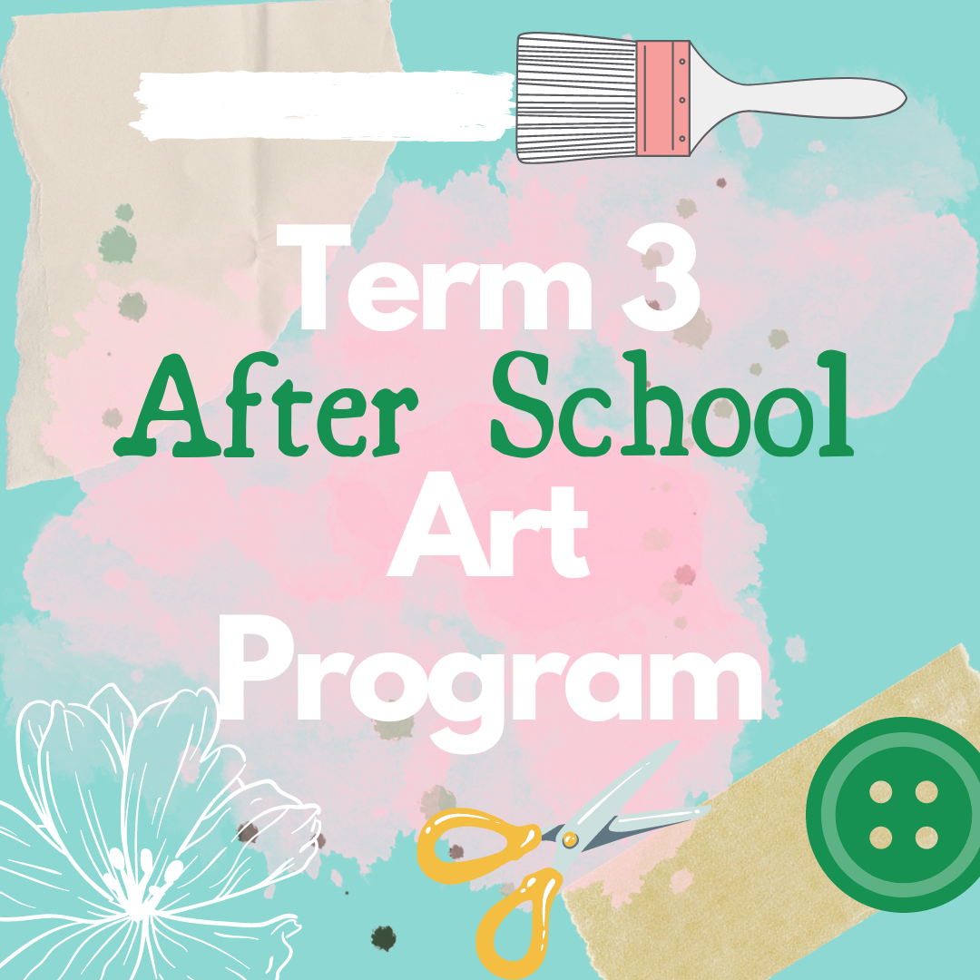 Term 3 After School Art Group Thursday 4:15-5:15pm NEW STUDENTS WELCOME